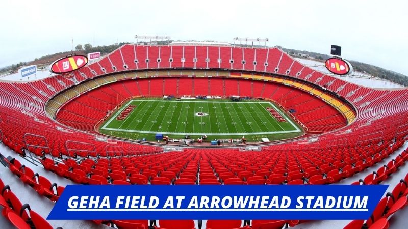 GEHA Field at Arrowhead Stadium